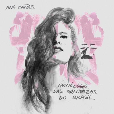 Monólogo das Grandezas do Brasil (Ao Vivo) By Ana Cañas's cover