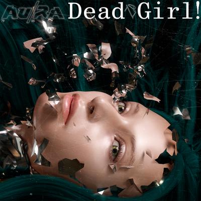 Dead Girl! (Shake My Head) By Au/Ra's cover