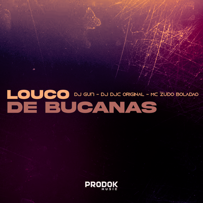Louco de Bucanas By DJ Gui7, Dj DJC Original, MC Zudo Boladão's cover