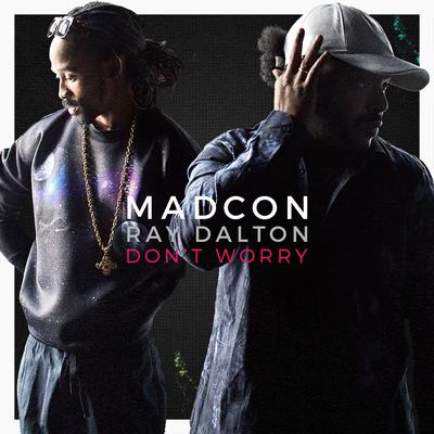 Don't Worry (with Ray Dalton) [Radio Edit] By Madcon, Ray Dalton's cover