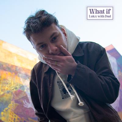 What if By Lukx, Dad's cover