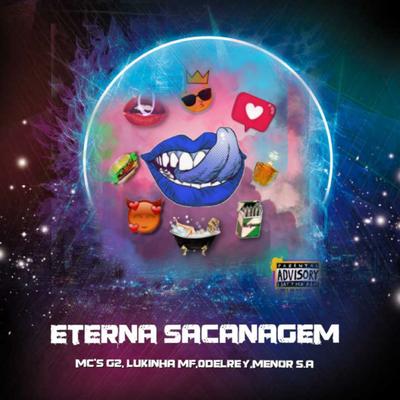 Eterna Sacanagem By Lukinha mf, 0delrey, Menor s.a, Mc G2's cover