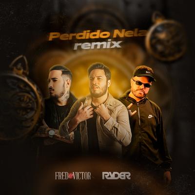 Perdido Nela (Remix) By Fred & Victor, DJ Ryder's cover