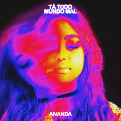 TÁ TODO MUNDO MAL By Ananda's cover