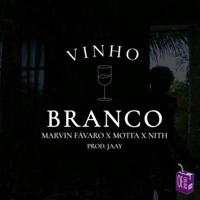 Vinho Branco By Motta, Nith, Oframe, Marvin Fávaro's cover