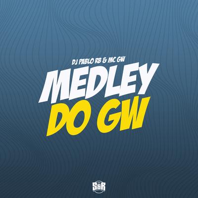 Medley do Gw By DJ Pablo RB, Mc Gw's cover