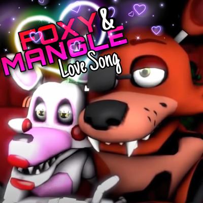 Foxy & Mangle Love Song - "La Canción de Foxy y Mangle de Five Nights at Freddy's"'s cover