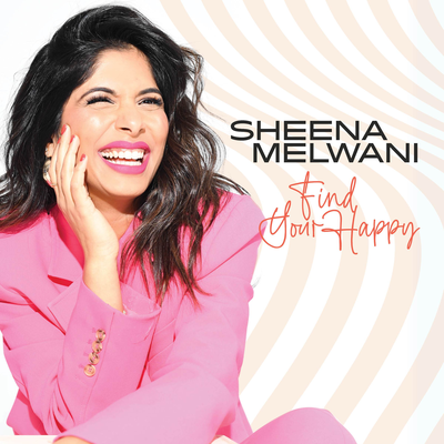 Find Your Happy By Sheena Melwani's cover