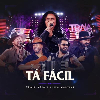 Tá Fácil (Ao Vivo em Goiânia) By Traia Véia, Luiza Martins's cover