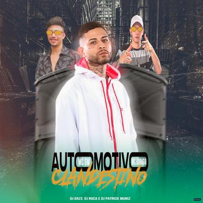 Automotivo Clandestino (feat. Mc Gw & MC Buraga) (feat. Mc Gw & MC Buraga) By DJ GRZS, DJ Patrick Muniz, DJ Roca, Mc Gw, MC Buraga's cover