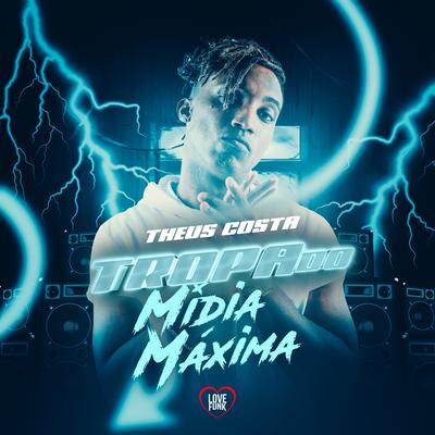 Tropa do Mídia Máxima By Theus Costa, Love Funk's cover