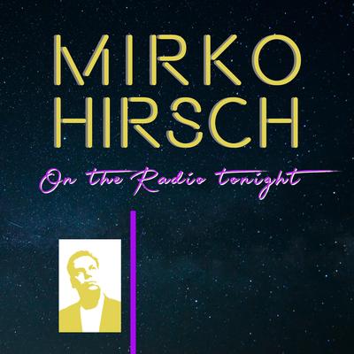 On The Radio Tonight (Maxi Version) By Mirko Hirsch's cover