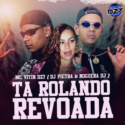 TA ROLANDO REVOADA By MC VITIN DA DZ7, DJ Pietra, Noguera DJ, CLUB DA DZ7's cover