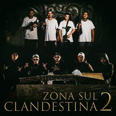 Zona Sul Clandestina 2 By Mc Gelo, Dj Tom Rc, Mc Vzs, Mc Pexinho, Mc Mesquita, Tiaggo, DJ VILÃO ORIGINAL's cover