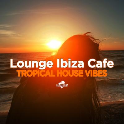 Tropical Sea By Lounge Ibiza Cafè's cover