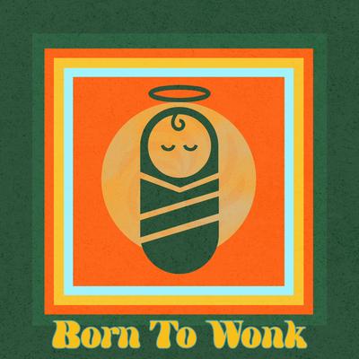 Born To Wonk's cover