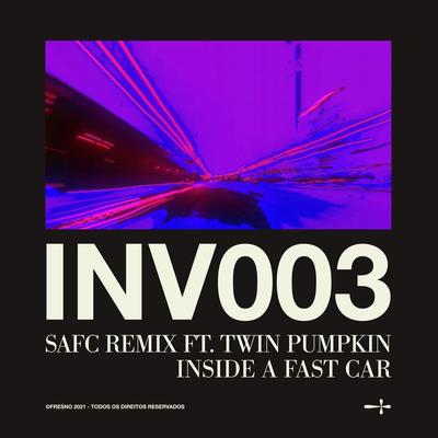 INV003: SAFC REMIX (feat. Twin Pumpkin) [inside a fast car] By Fresno, Twin Pumpkin's cover