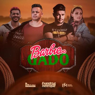 Barbie do Gado By Evandro & Henrique, Bruna Mentox, DJ Pica Pau's cover