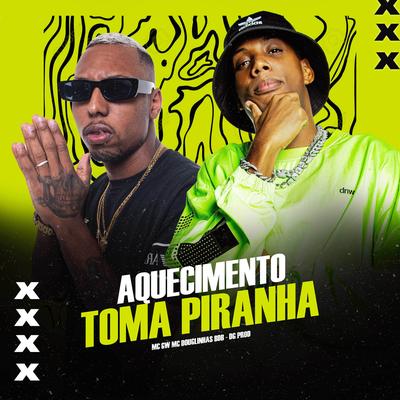 Aquecimento Toma Piranha's cover