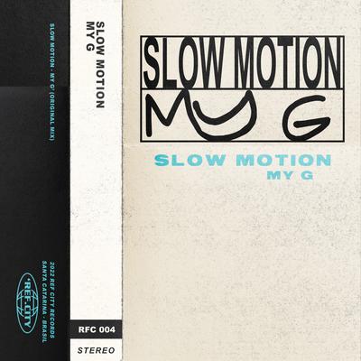 My G By Slow Motion's cover