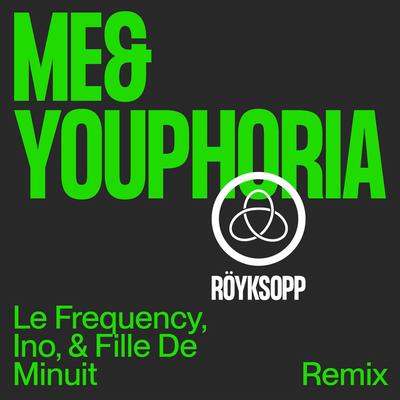 Me&Youphoria (Le Frequency, Ino, & Fille De Minuit Remix) By Röyksopp's cover