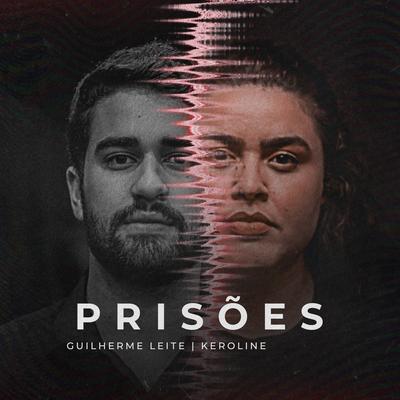 Prisões By Guilherme Leite, Keroline's cover