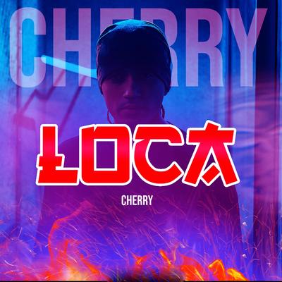 Loca By Cherry's cover