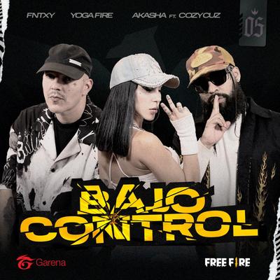 Bajo Control By Fntxy, Yoga Fire, Akasha, Garena Free Fire, Cozy Cuz's cover