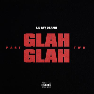 Glah Glah, Pt. 2 By Lil Zay Osama's cover