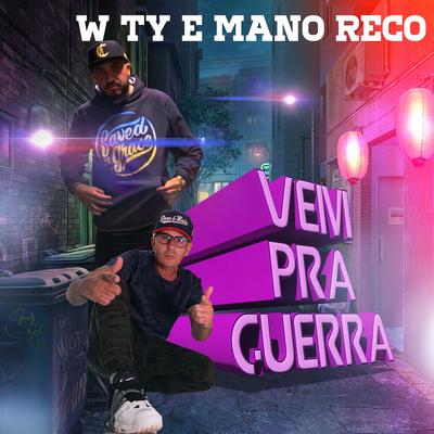 Vem pra Guerra By W Ty, Mano Reco's cover