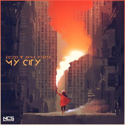 My City By Egzod, Anna Yvette's cover