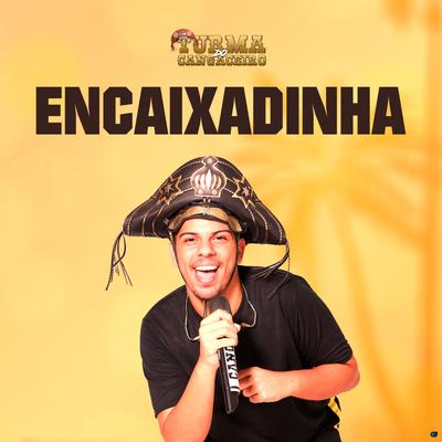 Encaixadinha By Turma do Cangaceiro's cover