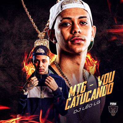 Mtg Vou Catucando By Dj Leo Lg's cover