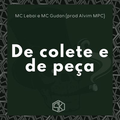 De Colete e de Peça By Mc Lebai, Mc Don Juan's cover
