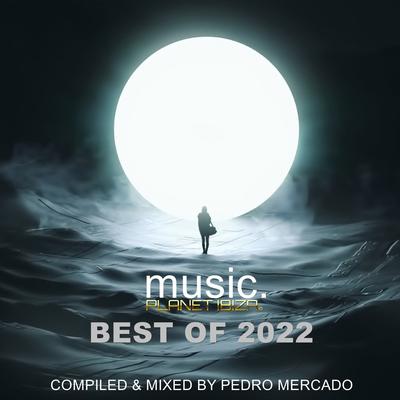 Best of Planet Ibiza Music 2022's cover