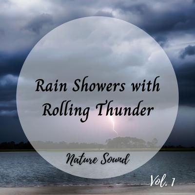 Nature Sound: Rain Showers with Rolling Thunder Vol. 1's cover