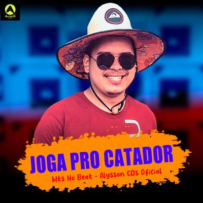 Joga pro Catador (feat. Alysson CDs Oficial) (feat. Alysson CDs Oficial) By MTS No Beat, Alysson CDs Oficial's cover