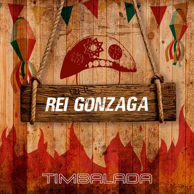 Rei Gonzaga By Timbalada's cover