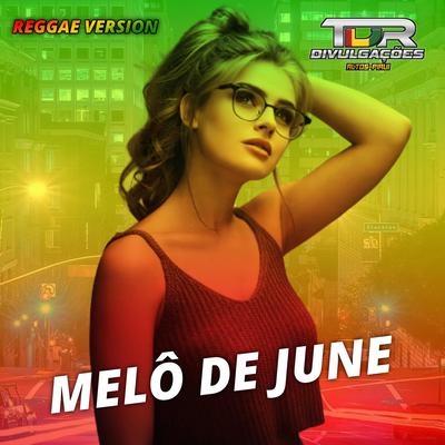 Melô De June (Reggae Version ) By TDR DIVULGAÇÕES's cover