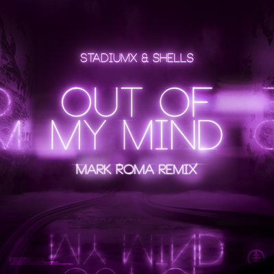 Out of My Mind (Mark Roma Remix) By Stadiumx, SHELLS's cover