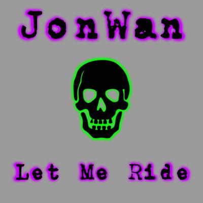 Let Me Ride By Jon Wan's cover