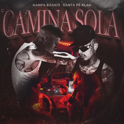 Camina Sola By Nanpa Basico, Santa Fe Klan's cover