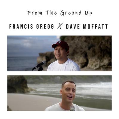 From the Ground Up By Francis Greg, Dave Moffatt's cover