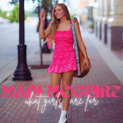 What Girls Are For By Madi McGuire's cover