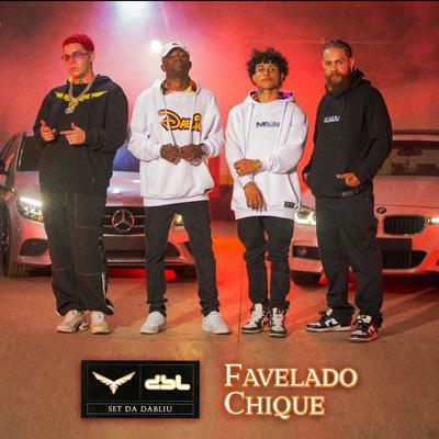 Set da Dabliu - Favelado Chique By Mc Anjim, Mc Laranjinha, Erick Bless, Daan MC, SMU's cover