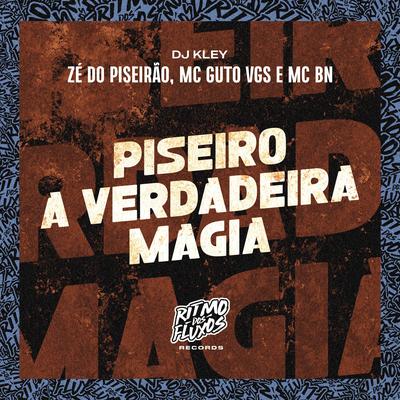 Versão Piseiro a Verdadeira Magia By MC BN, MC Guto VGS, DJ Kley, Zé do Piseirão's cover