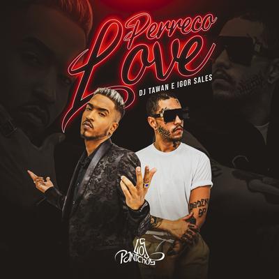 Perreco Love By DJ Tawan, Igor Sales's cover