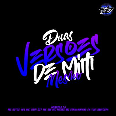 SET DUAS VERSÕES DE MIM MESMO By Noguera DJ, Yuri Redicopa, Mc Gw, MC Guto VGS, MC Myres, MC VITIN DA DZ7, MC FERNANDINHO FN's cover