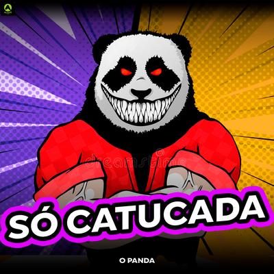 Só Catucada By O Panda, Alysson CDs Oficial's cover