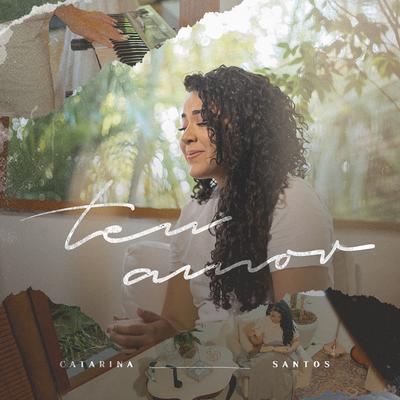 Teu Amor By Catarina Santos's cover